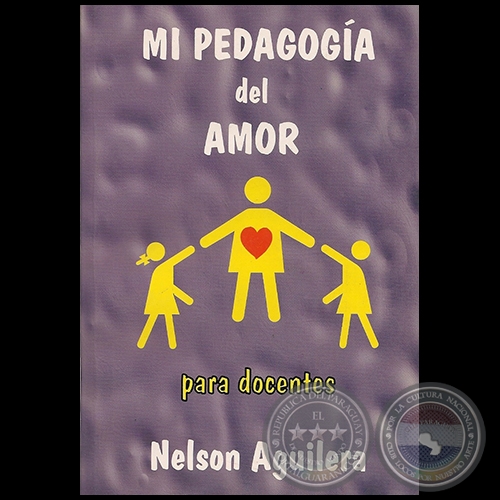 MI PEDAGOGA DEL AMOR - Autor NELSON AGUILERA - Ao 2007